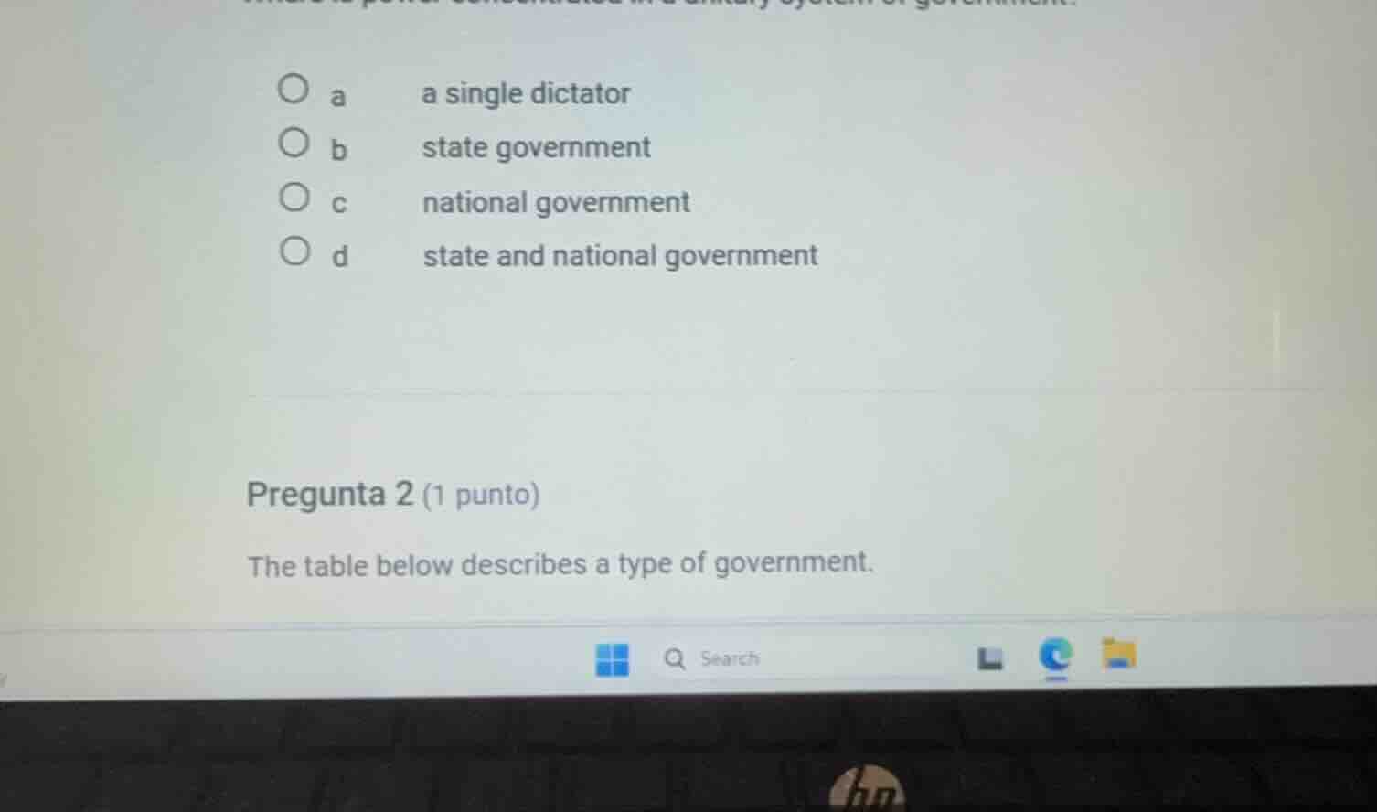 a a single dictator b state government c national government d state an…