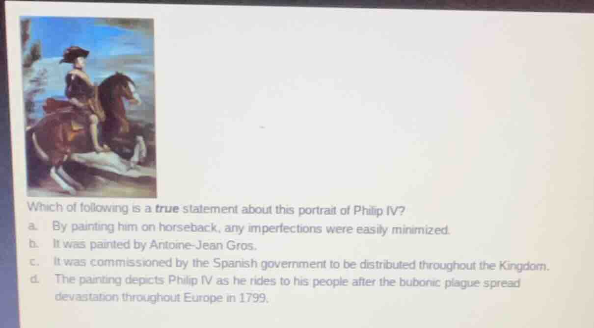 which of following is a true statement about this portrait of philip iv…
