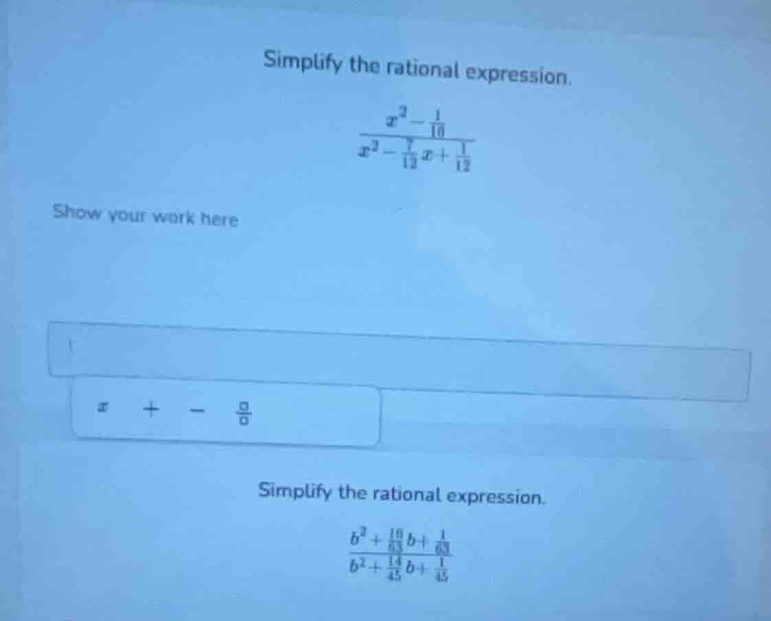 simplify the rational expression.\\(\frac{x^{2}-\frac{1}{16}}{x^{2}-\fr…