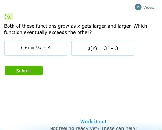 both of these functions grow as x gets larger and larger. which functio…
