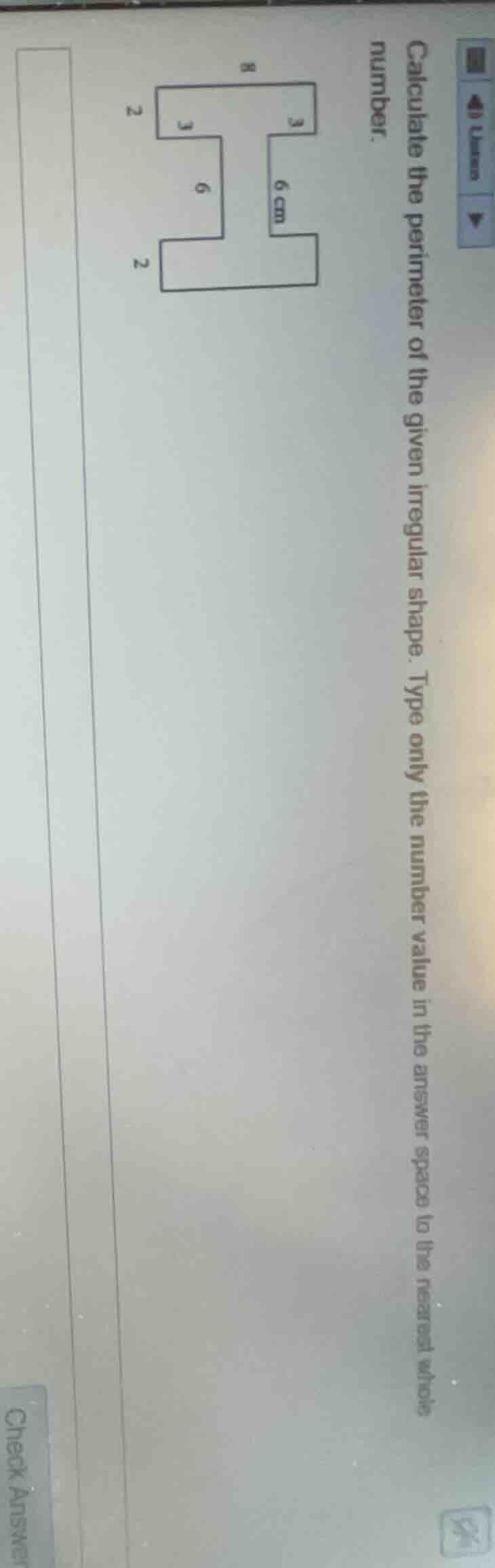 calculate the perimeter of the given irregular shape. type only the num…