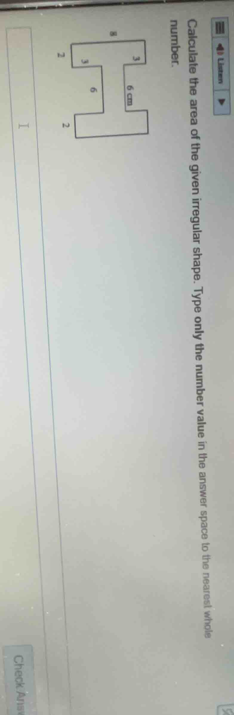 calculate the area of the given irregular shape. type only the number v…