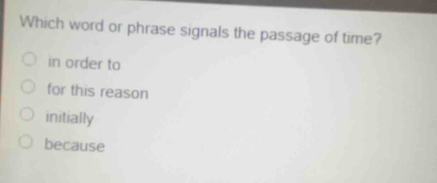 which word or phrase signals the passage of time? in order to for this …
