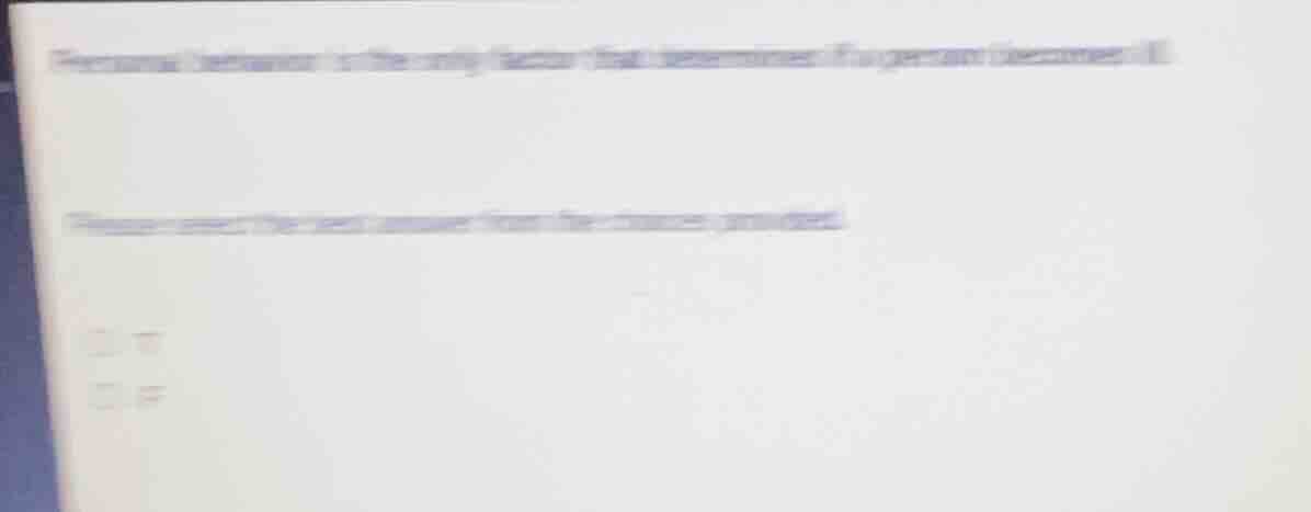 personal behavior is the only factor that determines if a person become…