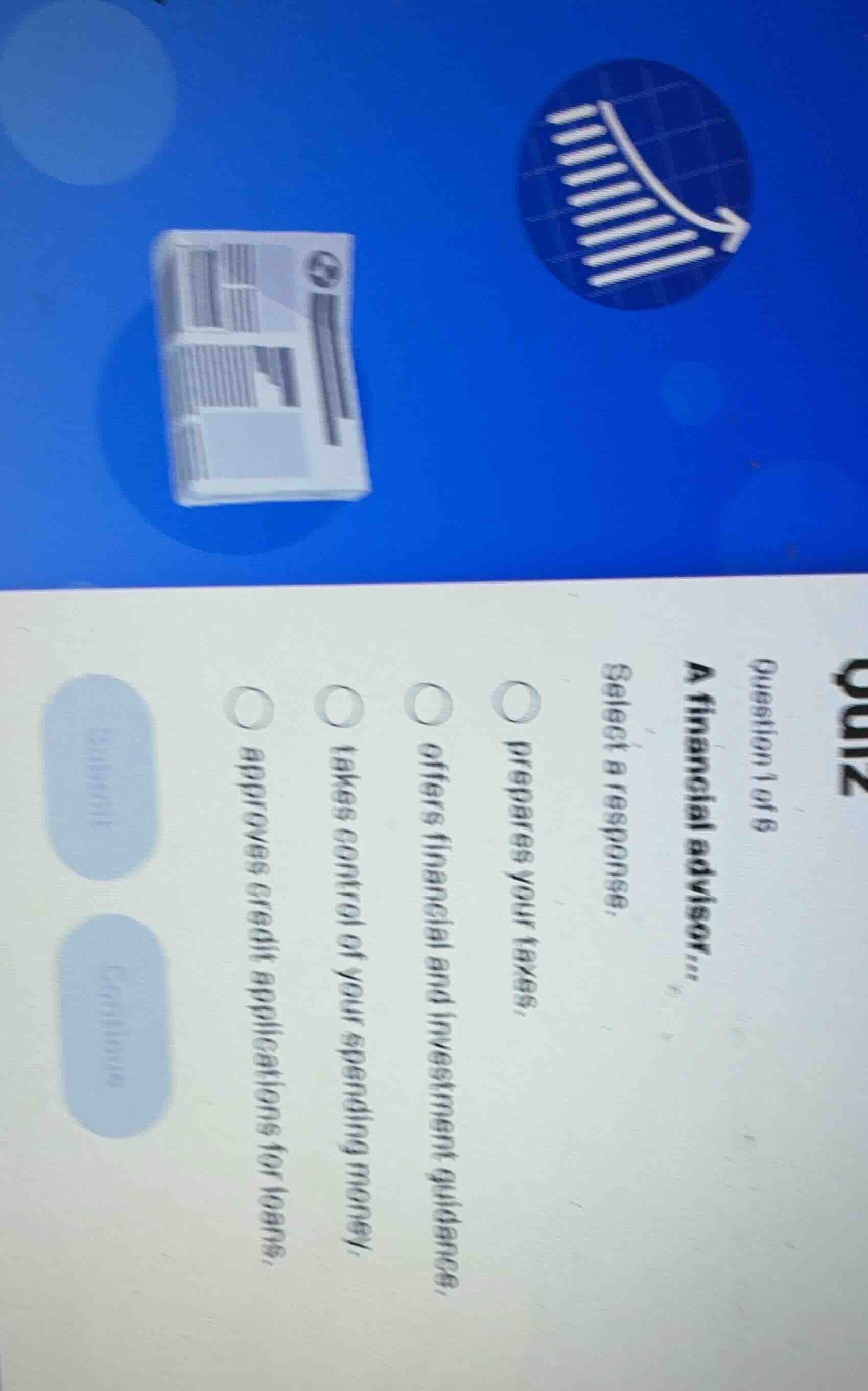 question 1 of 6 a financial advisor... select a response. prepares your…