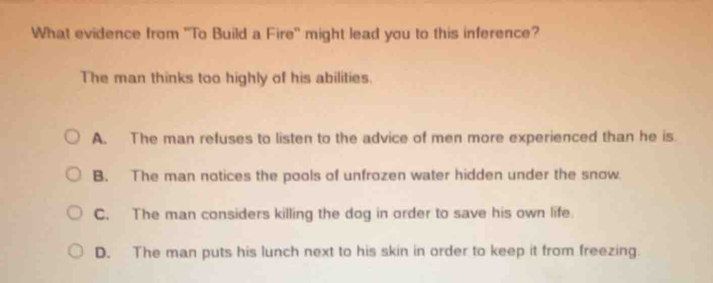 what evidence from \to build a fire\ might lead you to this inference? …