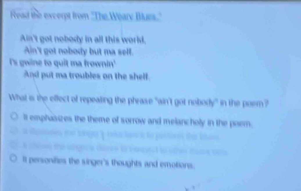 read the excerpt from the weary blues. aint got nobody in all this worl…