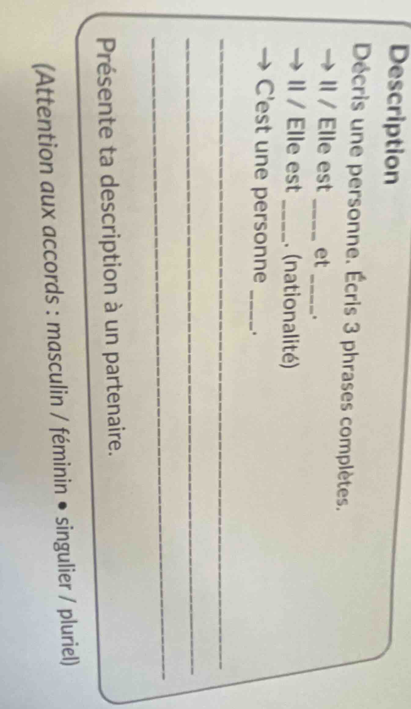 description décris une personne. écris 3 phrases complètes. → il / elle…