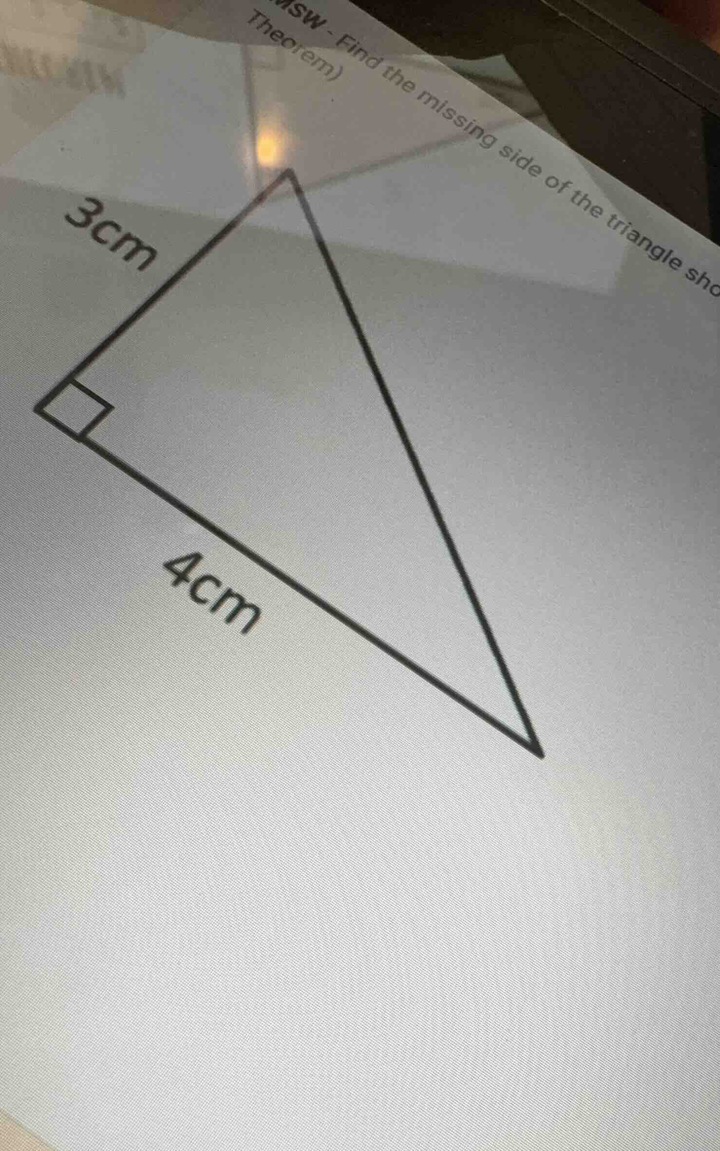 find the missing side of the triangle (theorem) 3cm 4cm