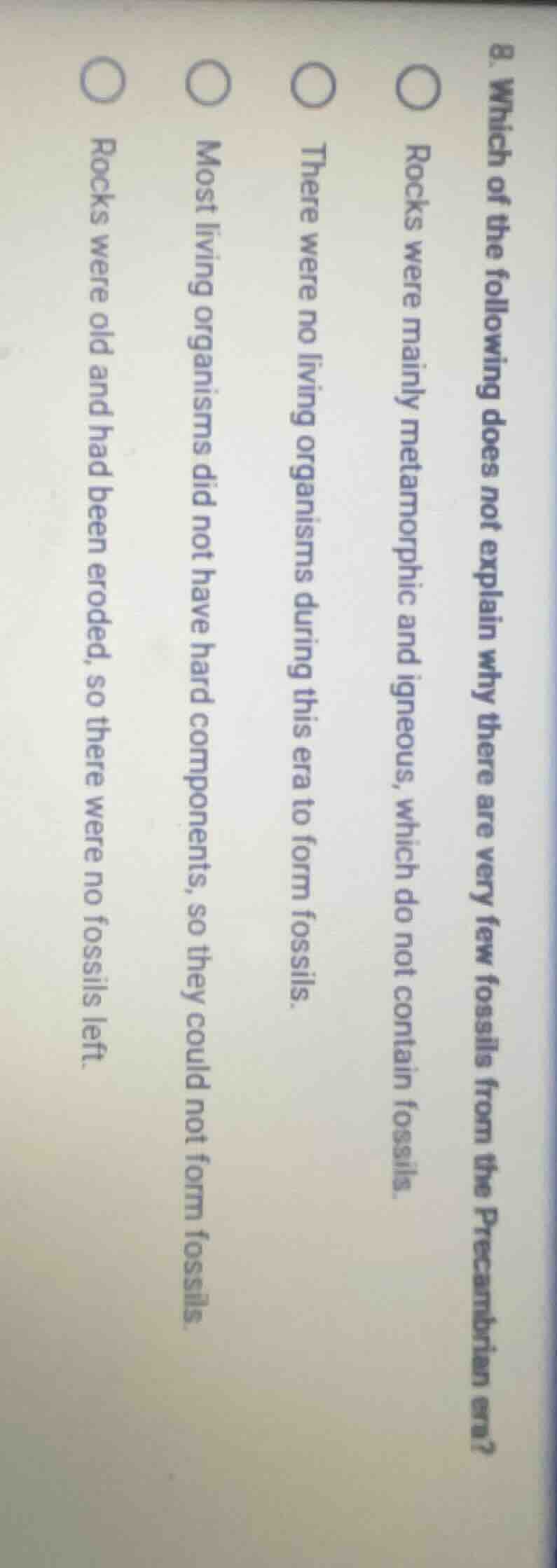 8. which of the following does not explain why there are very few fossi…