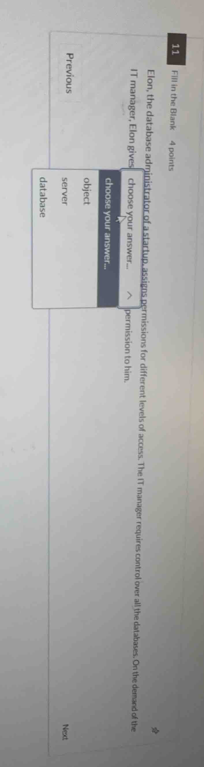 fill in the blank 4 points elon, the database administrator of a startu…
