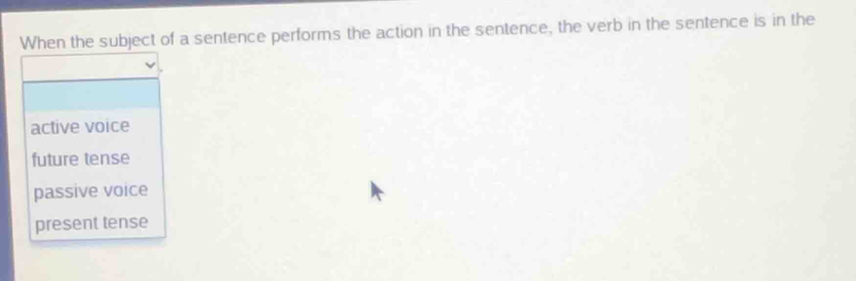 when the subject of a sentence performs the action in the sentence, the…