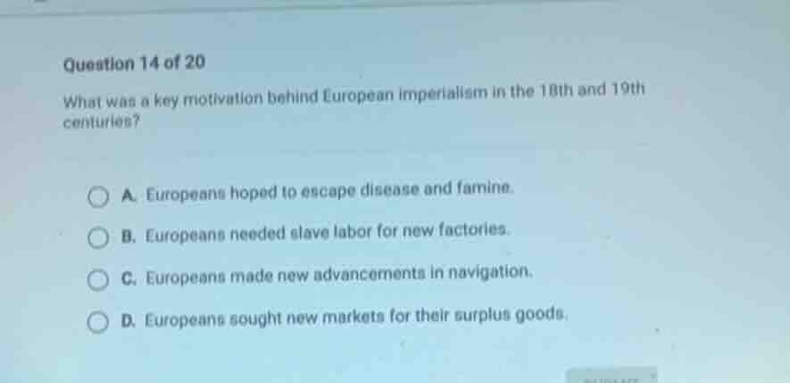 question 14 of 20 what was a key motivation behind european imperialism…