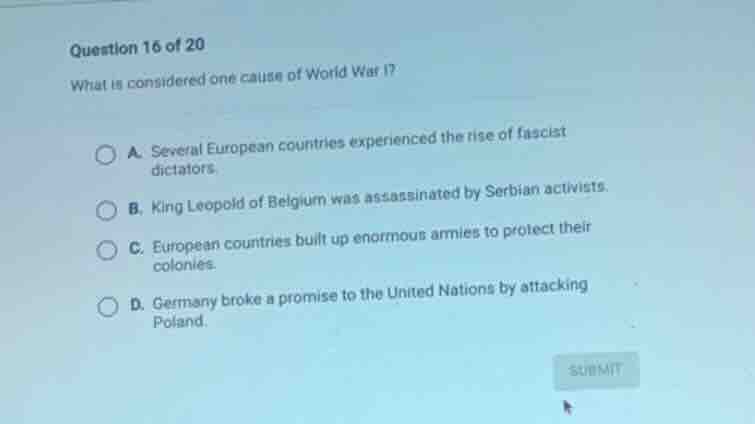 question 16 of 20 what is considered one cause of world war i? a. sever…