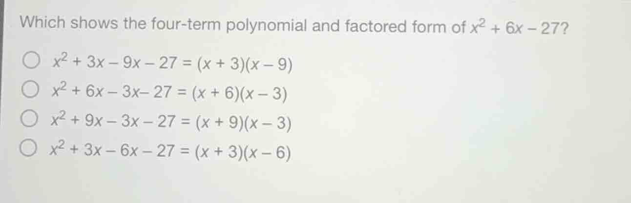 which shows the four - term polynomial and factored form of $x^{2}+6x -…