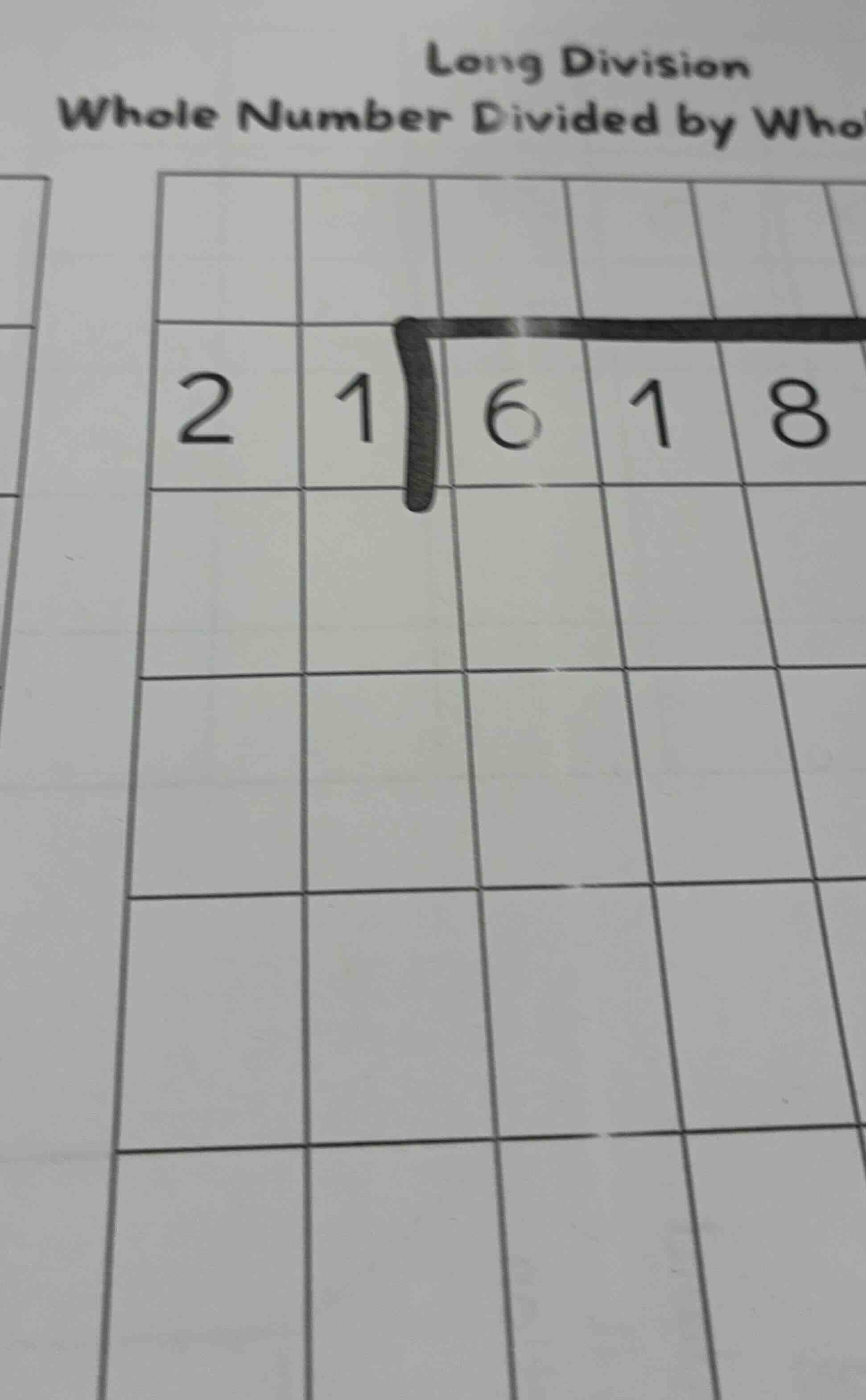 long division whole number divided by who 2 1 \\overline{)6 1 8}