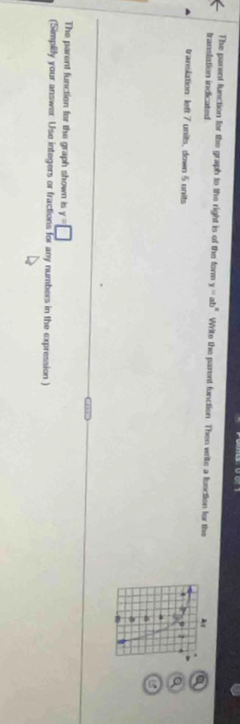 the parent function for the graph to the right is of the form $y = ab^x…