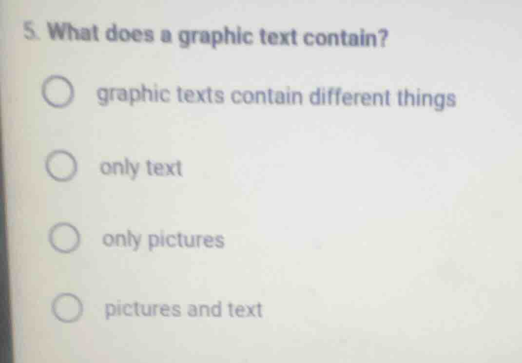 5. what does a graphic text contain? graphic texts contain different th…