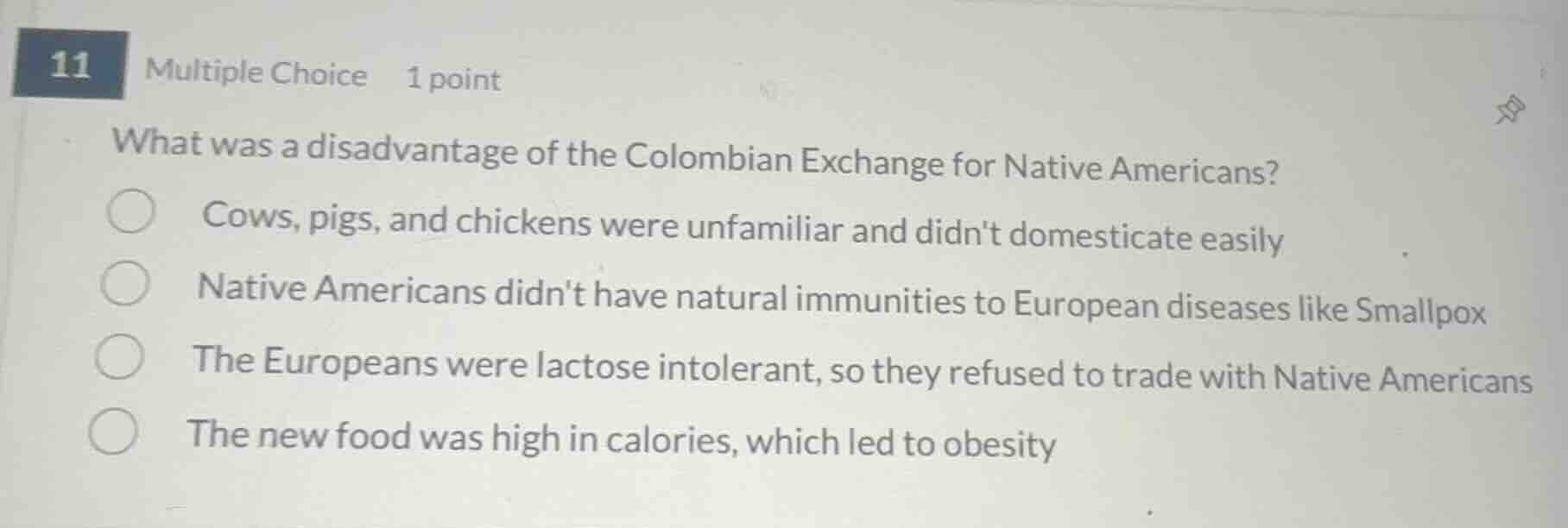 11 multiple choice 1 point what was a disadvantage of the colombian exc…