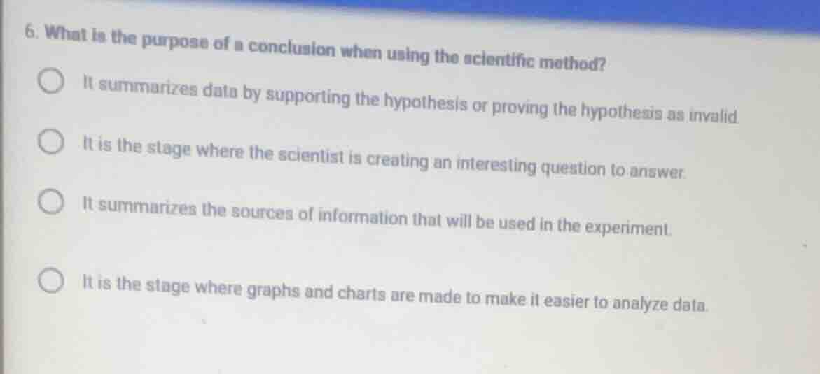 6. what is the purpose of a conclusion when using the scientific method…