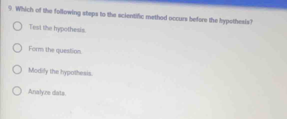 9. which of the following steps to the scientific method occurs before …