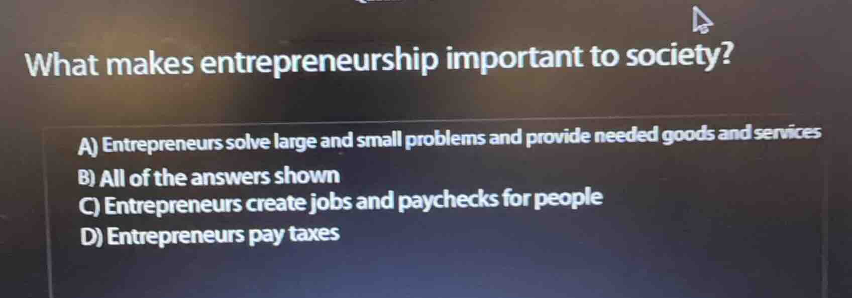 what makes entrepreneurship important to society? a) entrepreneurs solv…