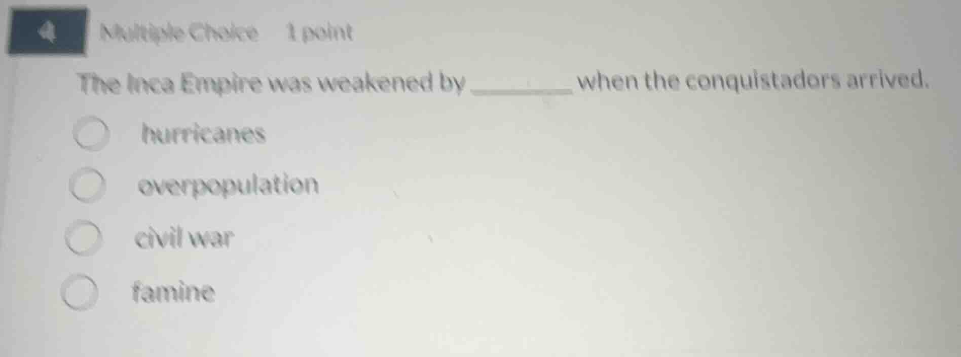 multiple choice 1 point the inca empire was weakened by ______ when the…