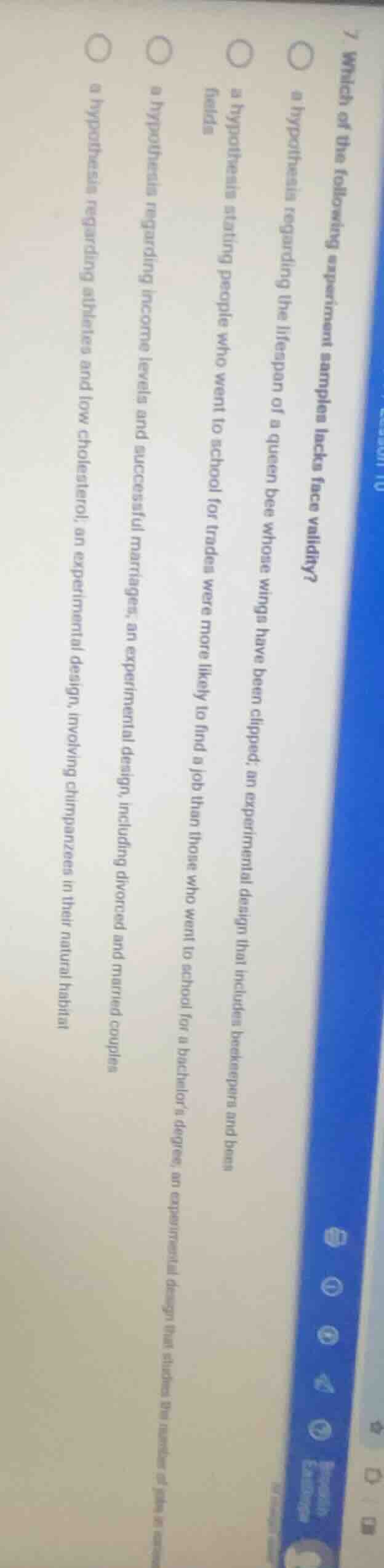 7 which of the following experiment samples lacks face validity? a hypo…