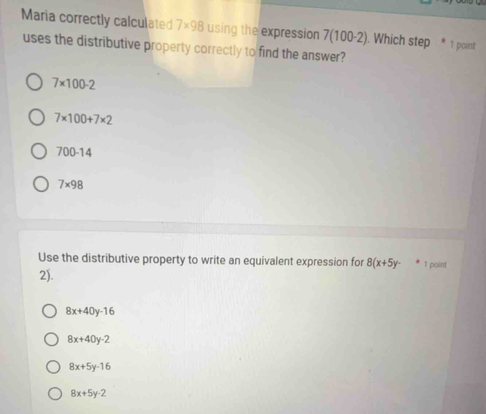maria correctly calculated 7×98 using the expression 7(100 - 2). which …