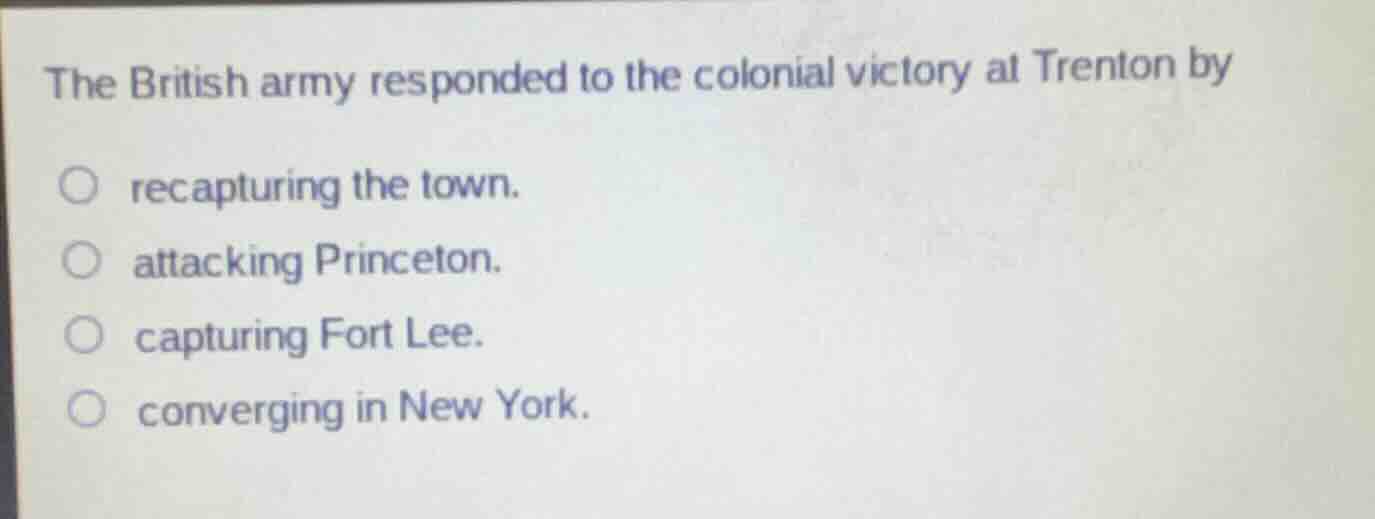 the british army responded to the colonial victory at trenton by recapt…