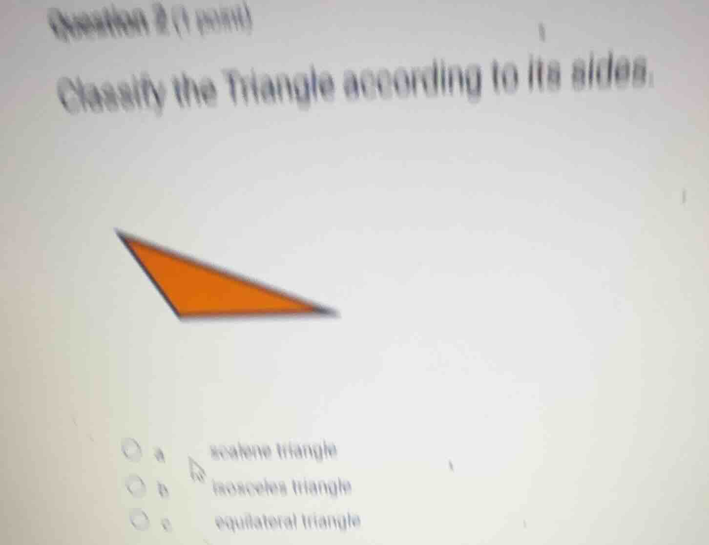 question 2 (1 point) classify the triangle according to its sides: a sc…