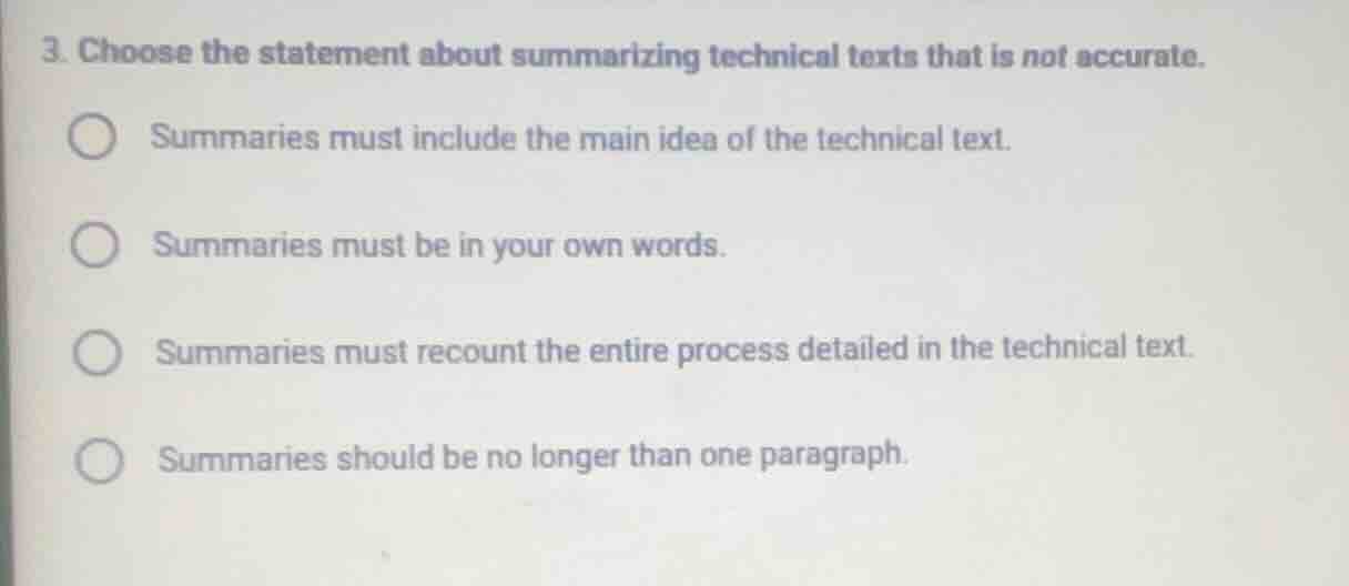 3. choose the statement about summarizing technical texts that is not a…