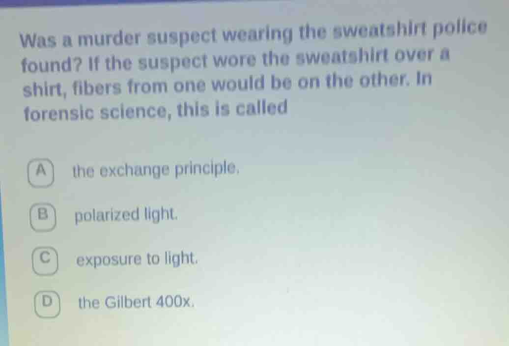 was a murder suspect wearing the sweatshirt police found? if the suspec…