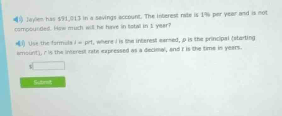 jaylen has $91,013 in a savings account. the interest rate is 1% per ye…