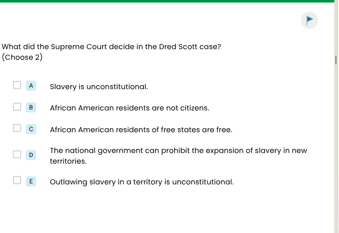 what did the supreme court decide in the dred scott case? (choose 2) a …