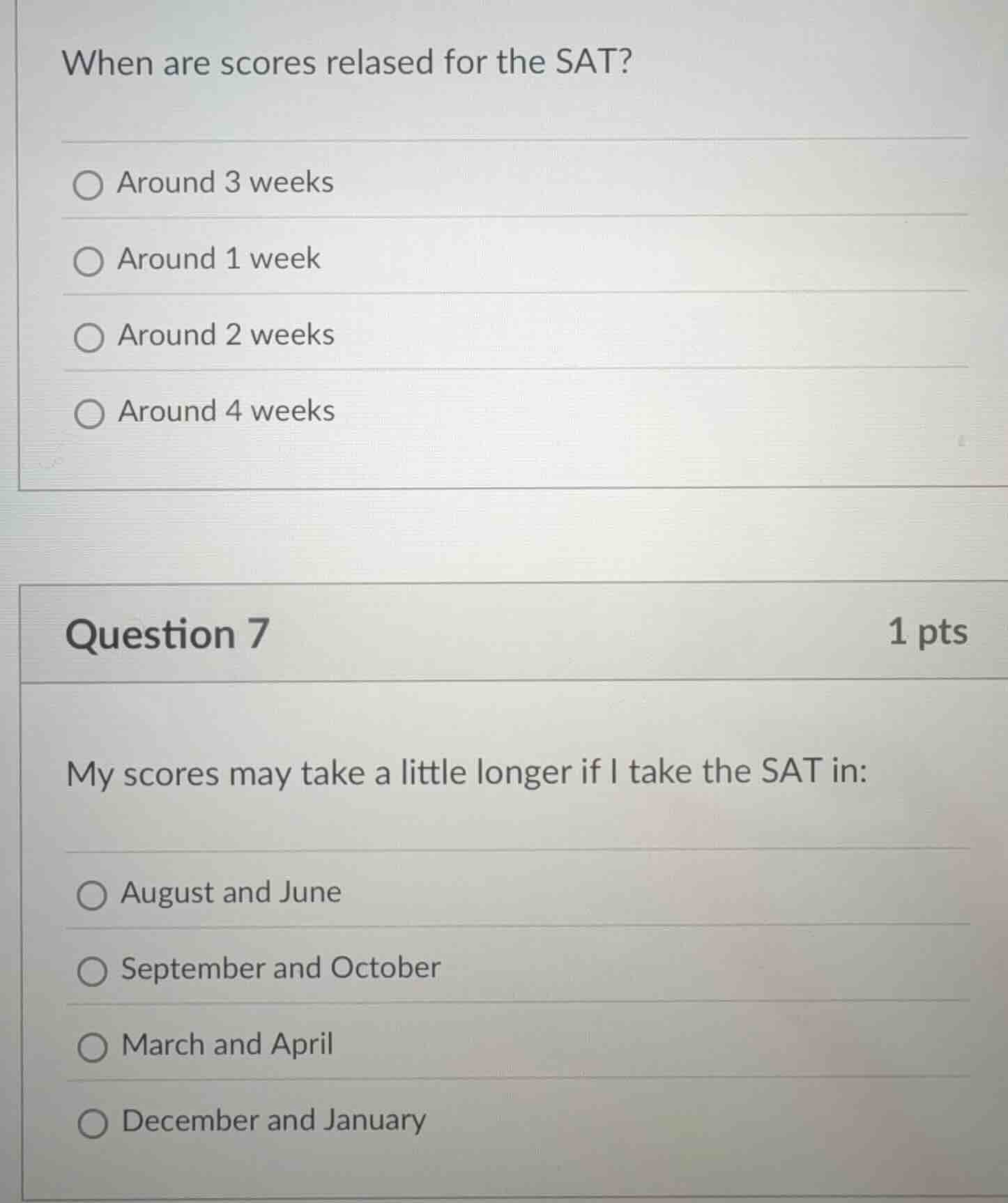 when are scores relased for the sat? ○ around 3 weeks ○ around 1 week ○…