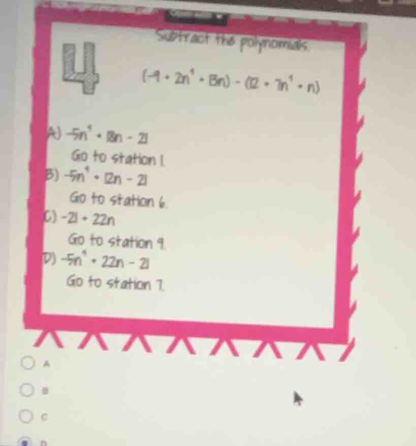 subtract the polynomials (-9 + 2n^4 + 8n) - (12 + 7n^4 + n) a) -5n^4 + …