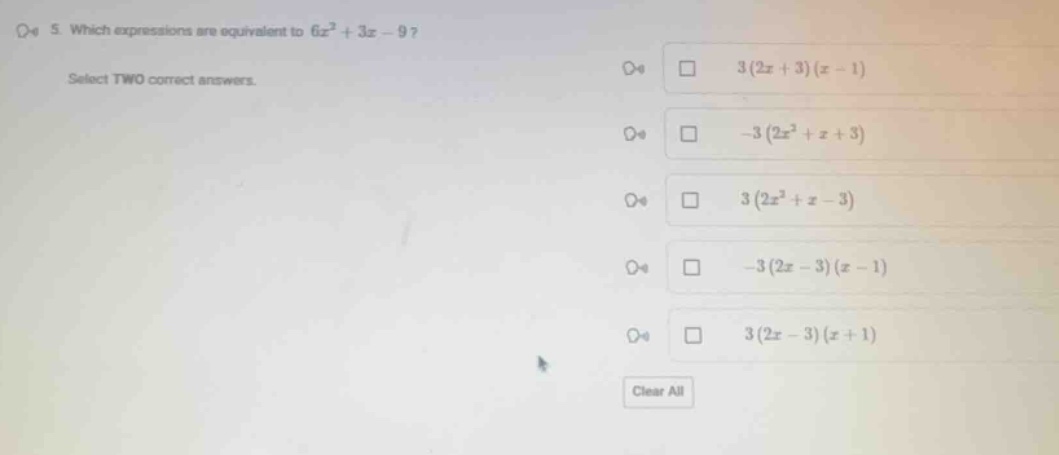 5. which expressions are equivalent to $6x^2 + 3x - 9$? select two corr…