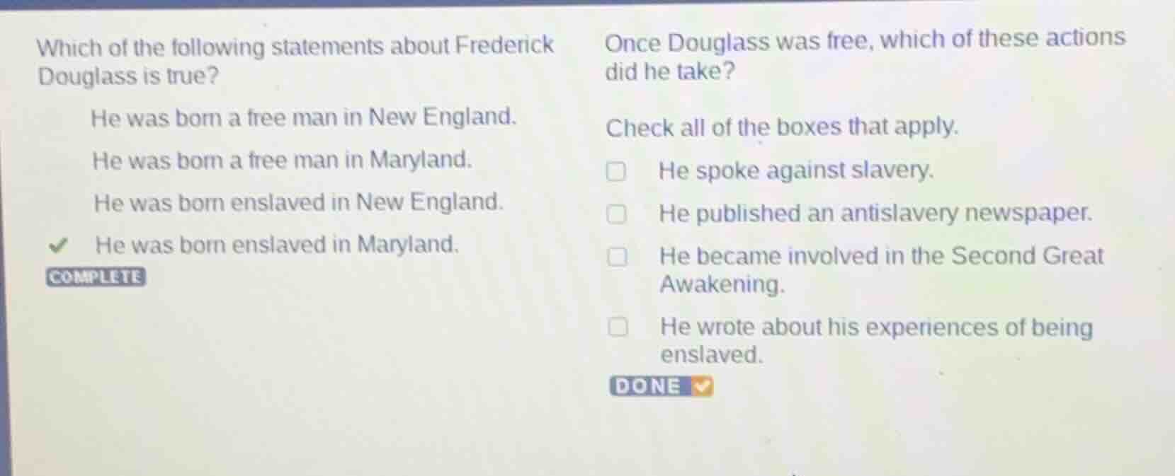 which of the following statements about frederick douglass is true? he …