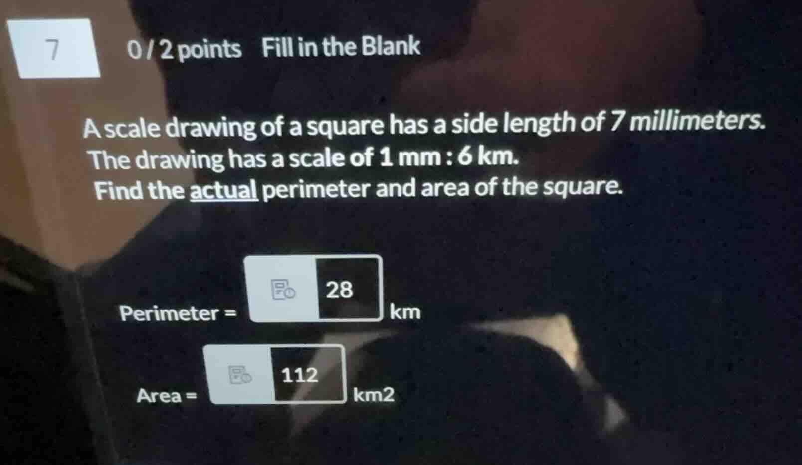 7 0/2 points fill in the blank a scale drawing of a square has a side l…