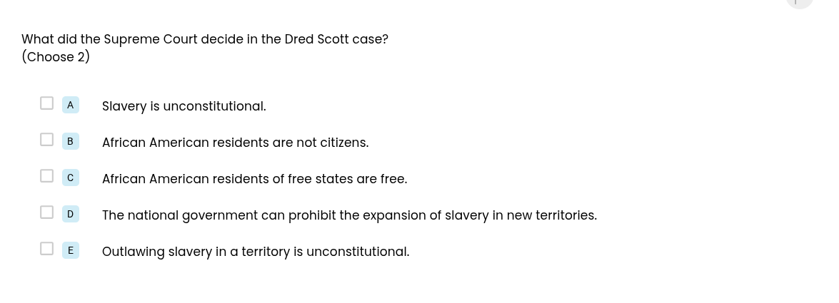 what did the supreme court decide in the dred scott case? (choose 2) a …