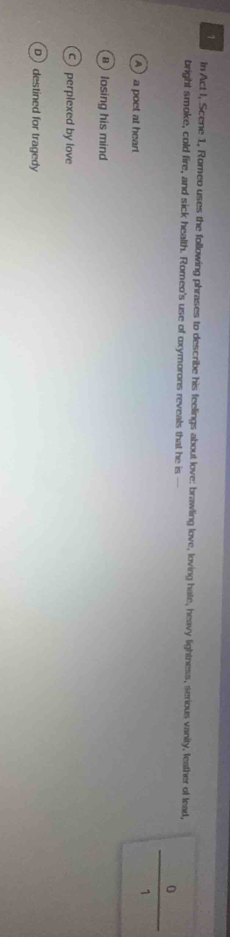 in act i, scene 1, romeo uses the following phrases to describe his fee…