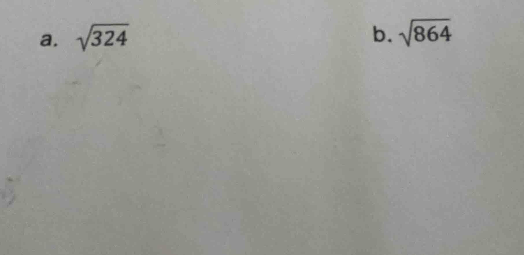 a. \\(\\sqrt{324}\\) b. \\(\\sqrt{864}\\)