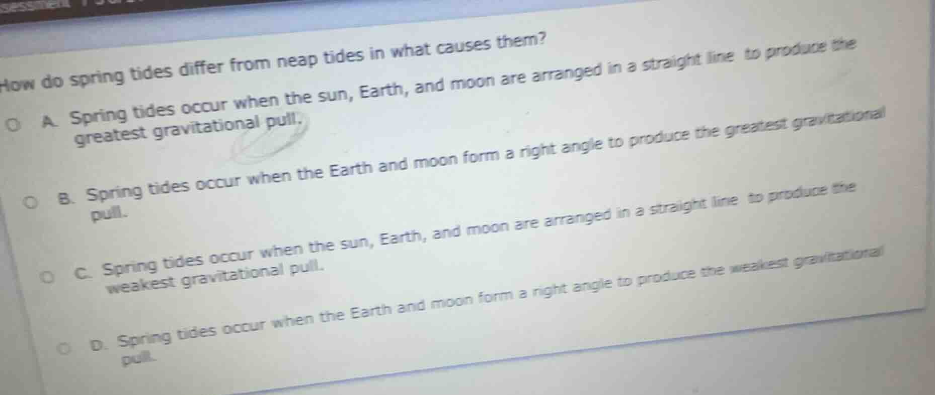 how do spring tides differ from neap tides in what causes them? a. spri…