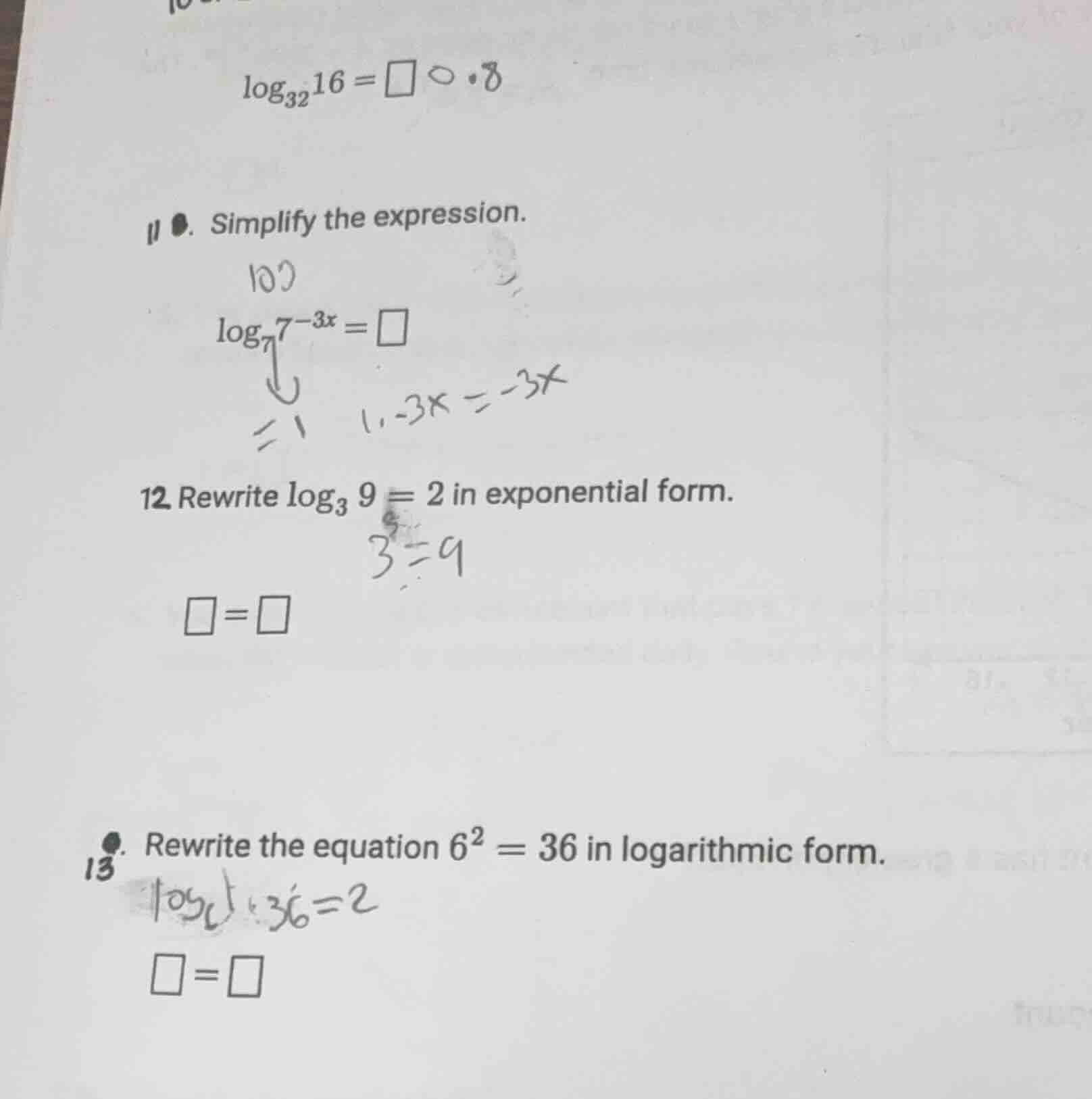 10. $\\log_{32}16 = \\square$ 11. simplify the expression. $\\log_{7}7^…