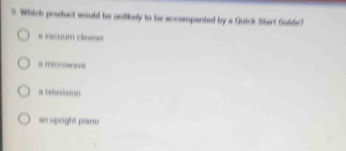 9. which product would be unlikely to be accompanied by a quick start g…