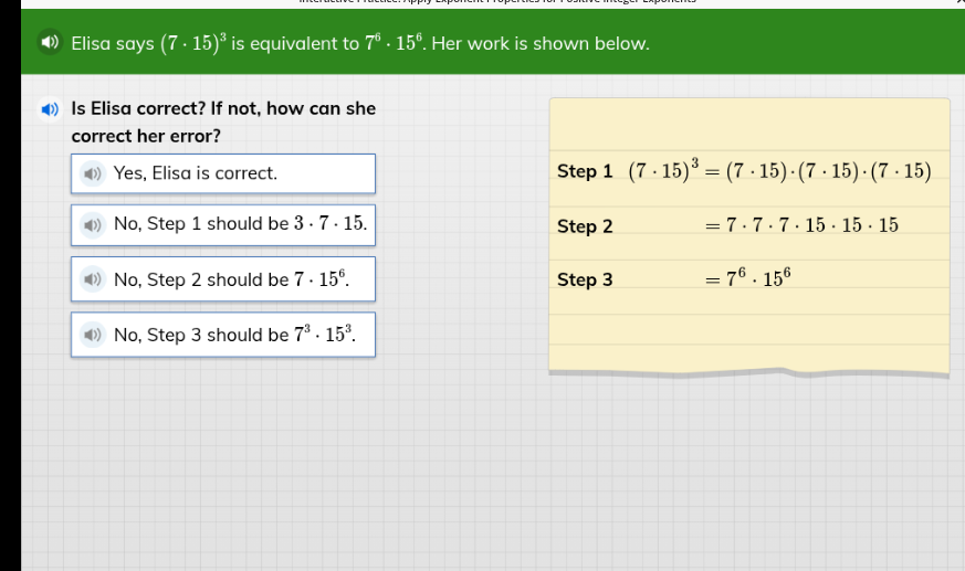 elisa says ((7 cdot 15)^3) is equivalent to (7^6 cdot 15^6). her work i…