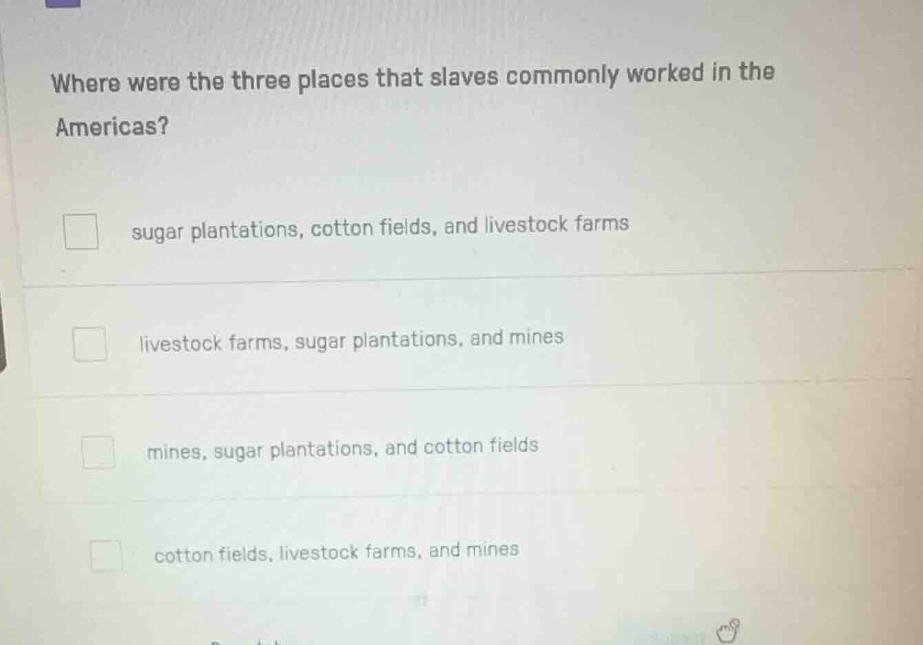 where were the three places that slaves commonly worked in the americas…