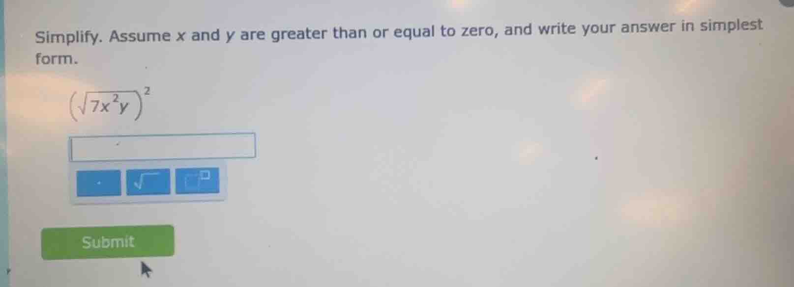 simplify. assume x and y are greater than or equal to zero, and write y…