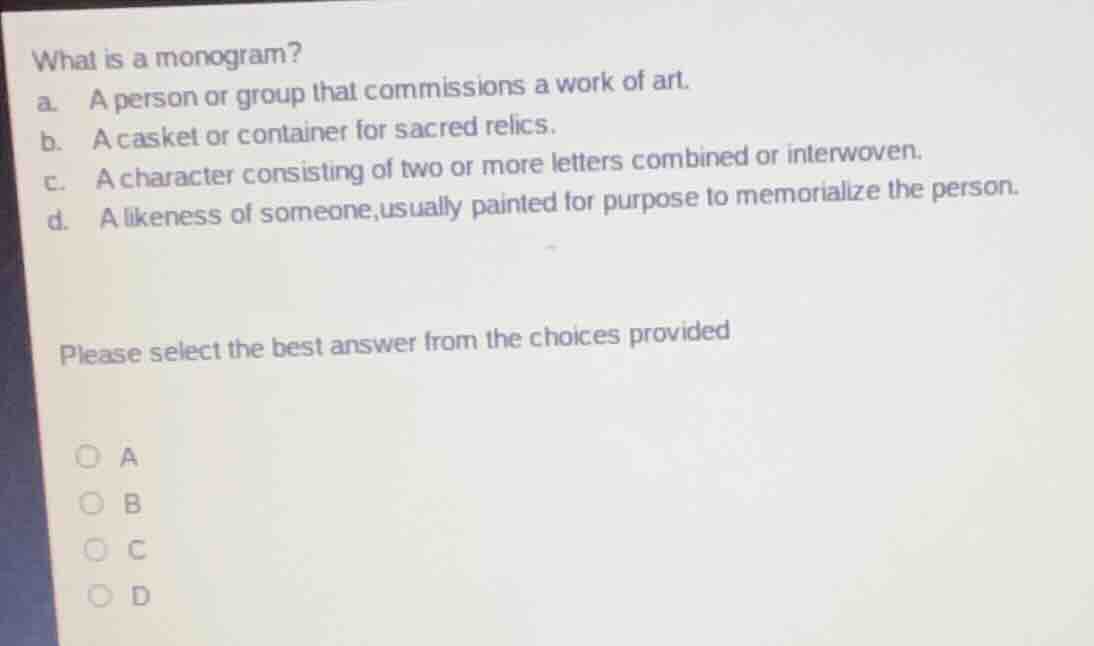 what is a monogram? a. a person or group that commissions a work of art…